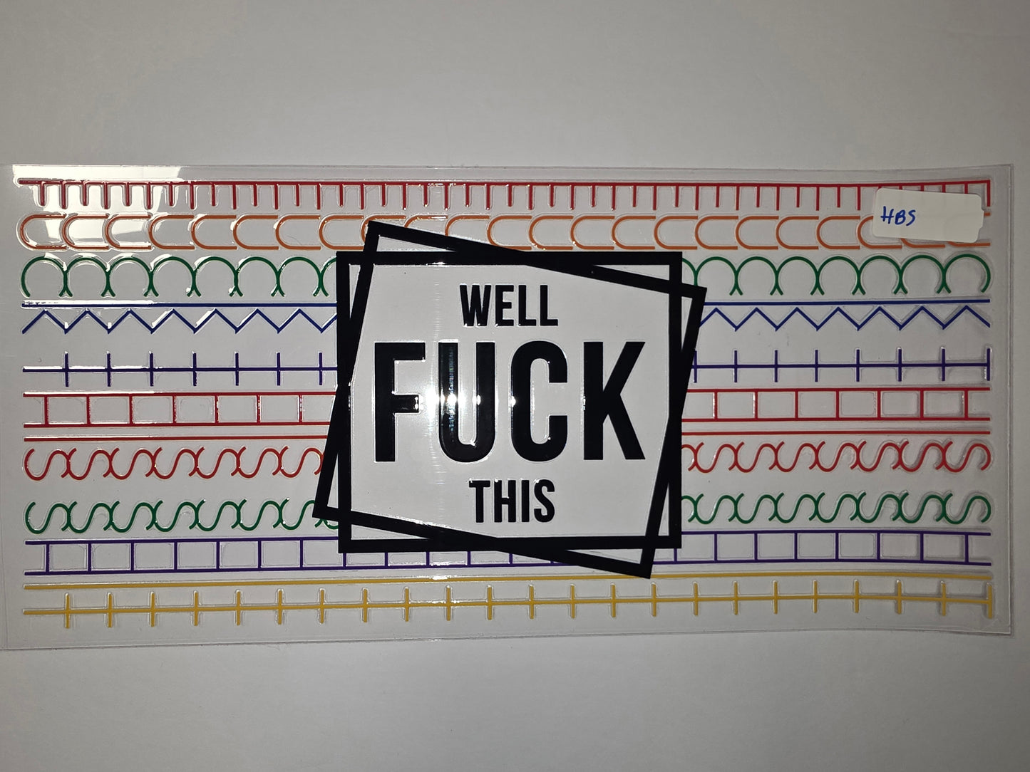 Funny "Well Fuck This" Tumbler Wrap with Colorful Geometric Borders | Sarcastic Drinkware Decal