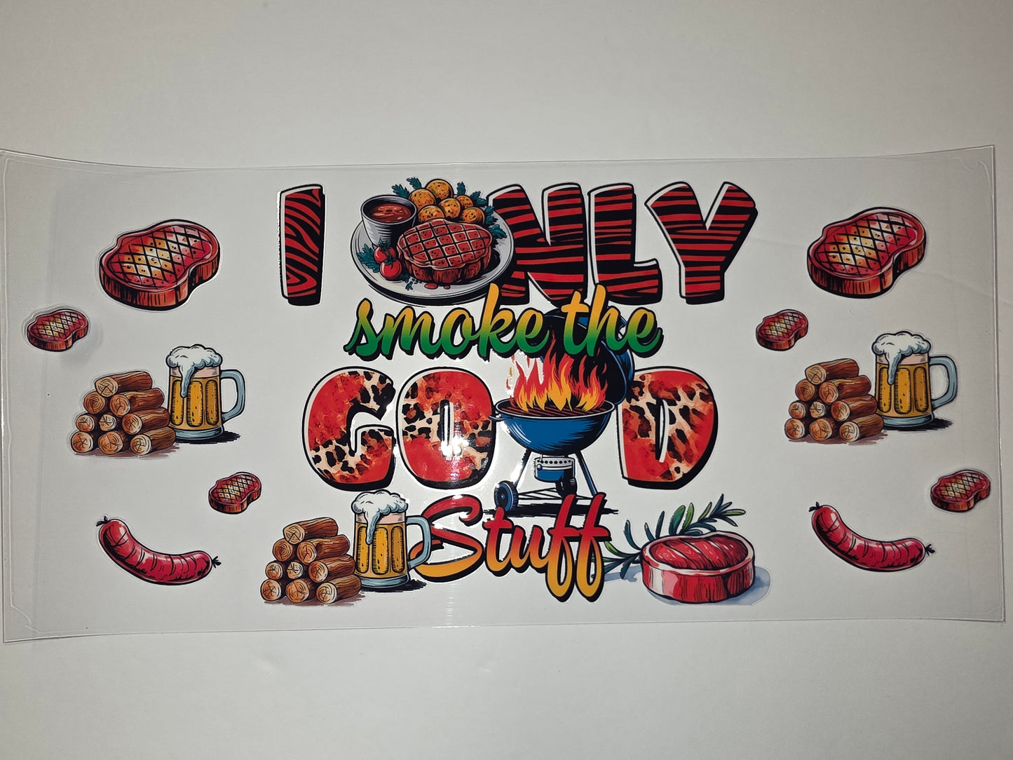 BBQ "I Only Smoke The Good Stuff" Tumbler Wrap - Steak, Beer, Grilling Design