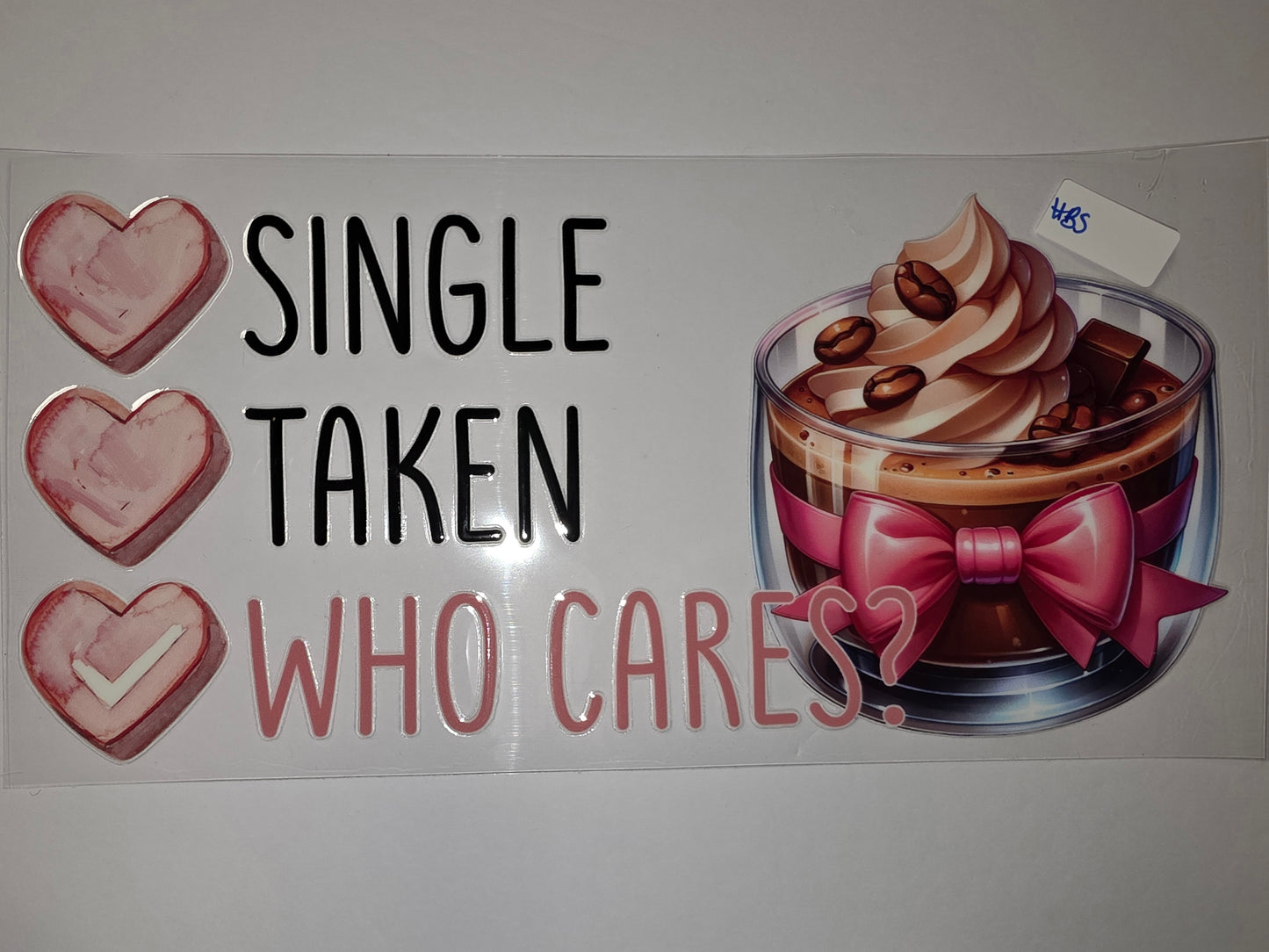 Single Taken Who Cares? Coffee Tumbler Wrap | Pink Hearts & Mocha Drink Design