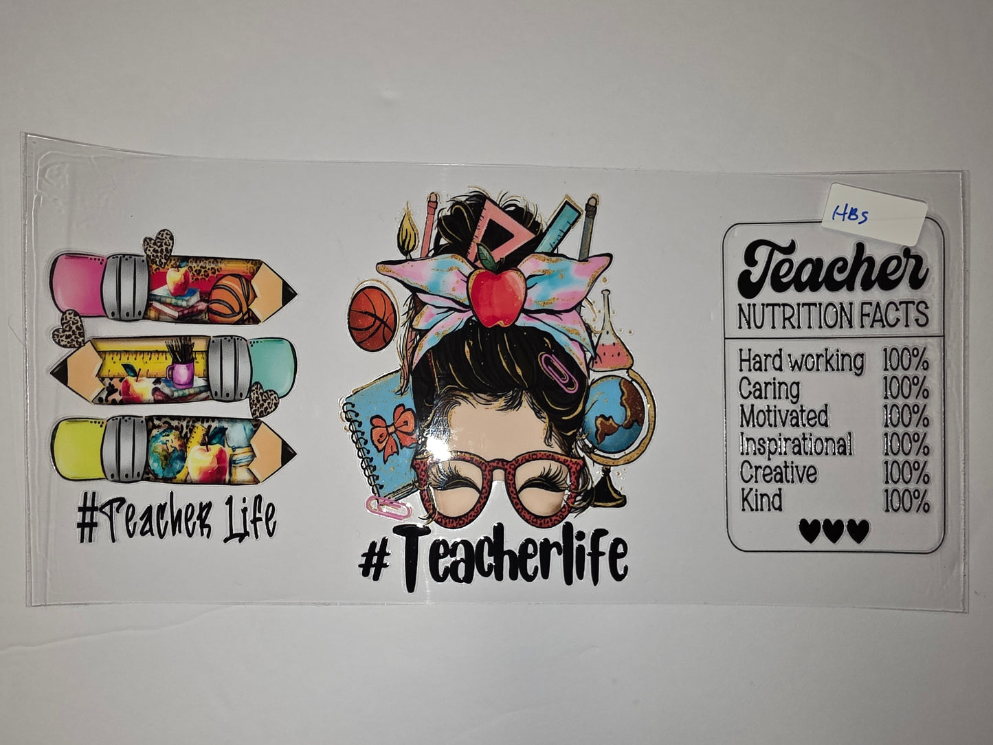 Teacher Life Tumbler Wrap - Messy Bun, Pencils, Books, Nutrition Facts Design