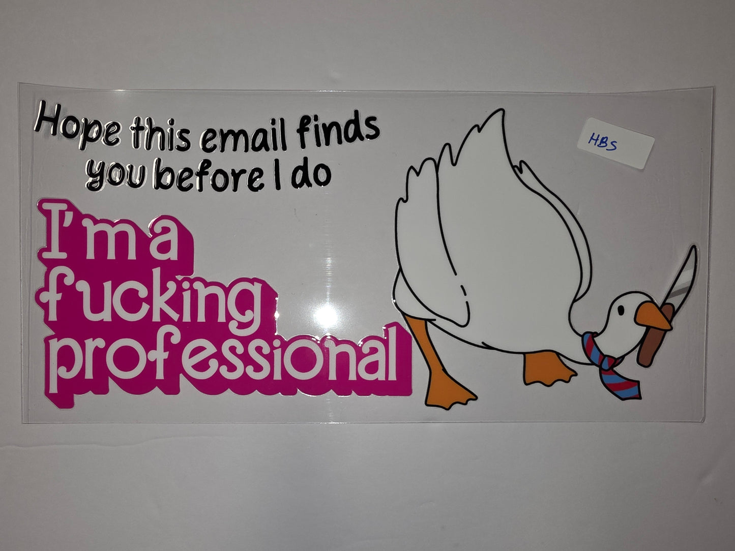 Funny Goose "Professional" Tumbler Wrap - "Hope this email finds you before I do"