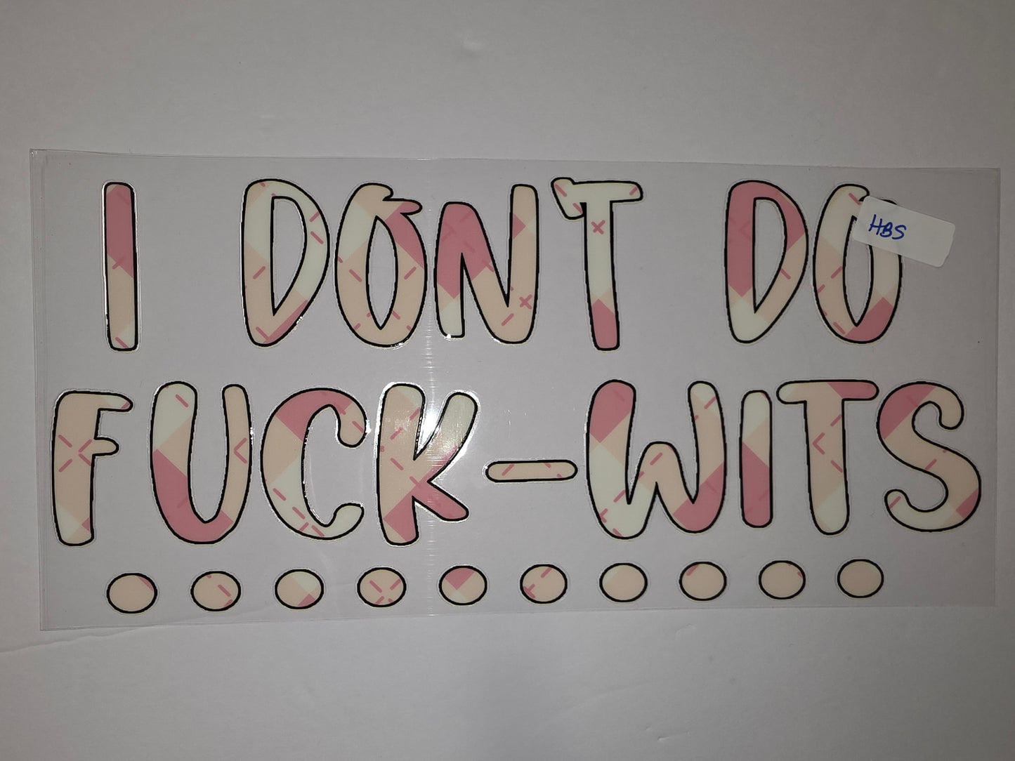 Funny "I Don't Do Fuck-Wits" Tumbler Wrap | Pink & Cream Plaid Design | Sarcastic Drinkware Decal