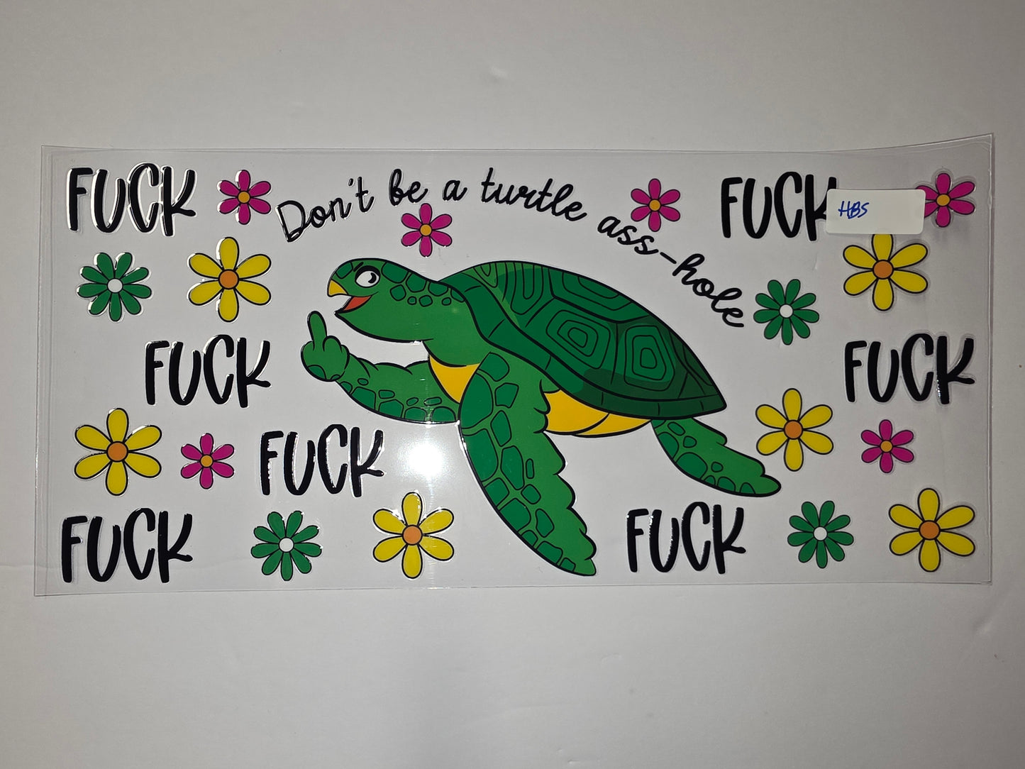 Funny Turtle Middle Finger Tumbler Wrap | "Don't Be A Turtle Asshole" Design | Daisy Flowers