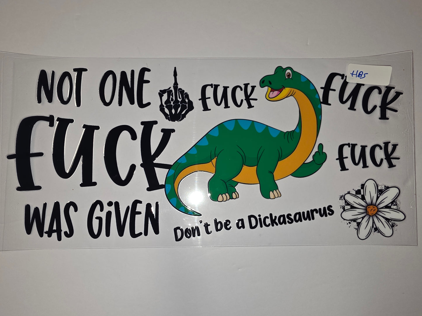 Funny Dinosaur Tumbler Wrap - "Not One Fuck Was Given" - Green Dino & Daisy Design