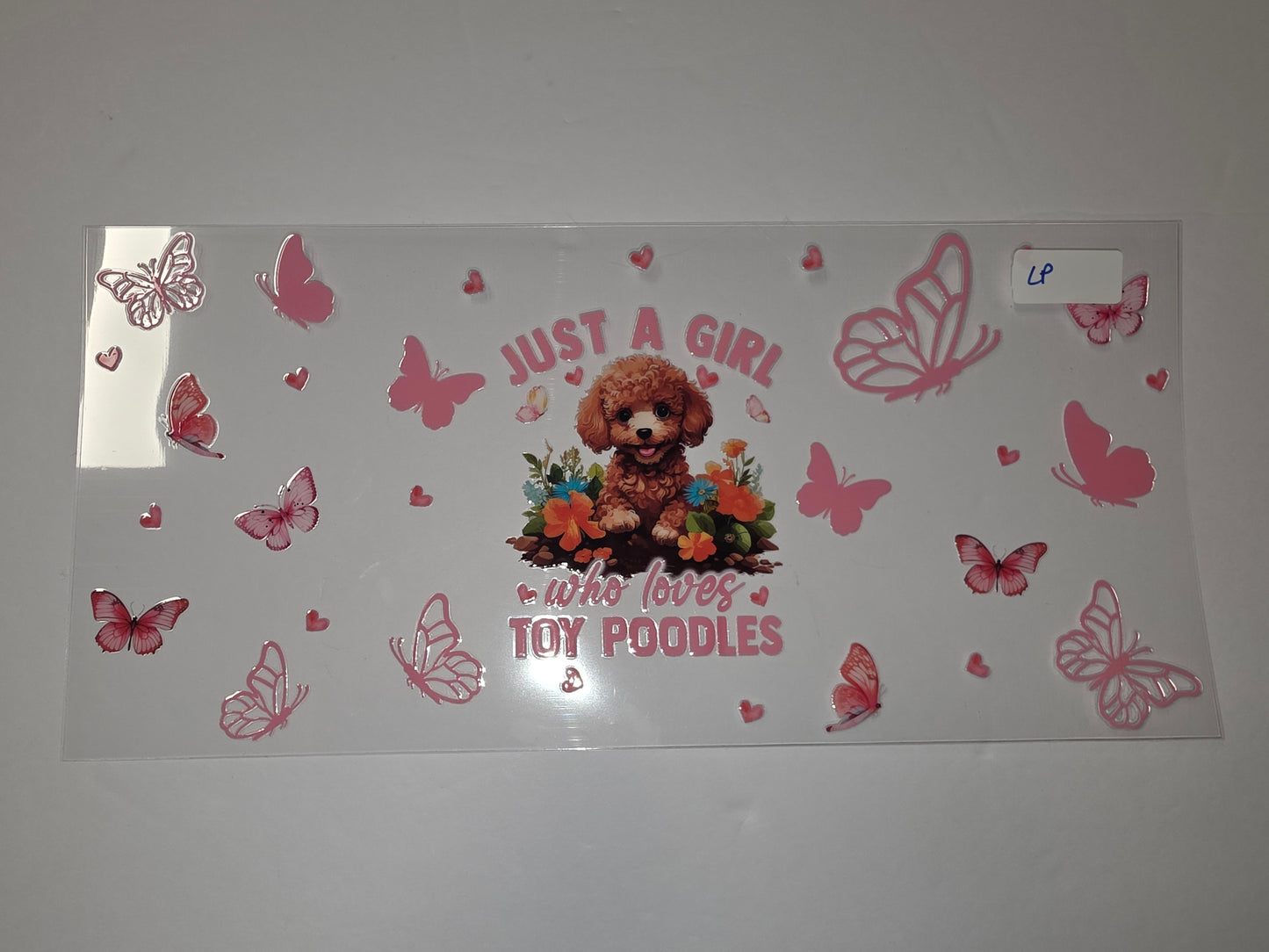 Pink Butterfly & Toy Poodle "Just A Girl Who Loves Toy Poodles" Tumbler Wrap