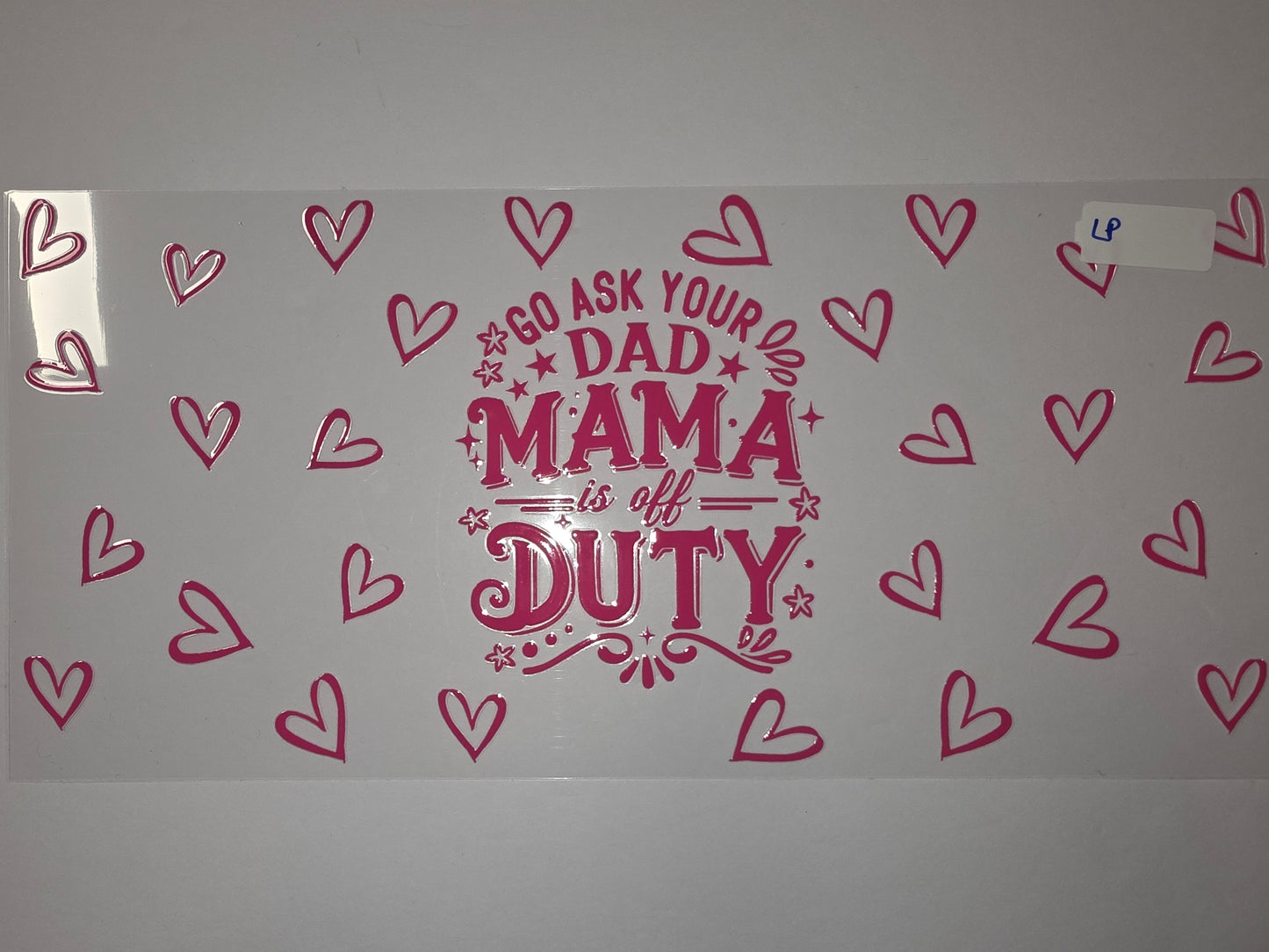Pink Hearts "Mama is Off Duty" Tumbler Wrap - Funny Mom Gift