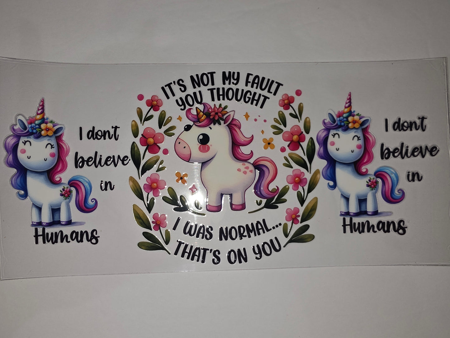 Cute Unicorn "I Don't Believe in Humans" Tumbler Wrap | Pink, Purple, Blue Floral Design