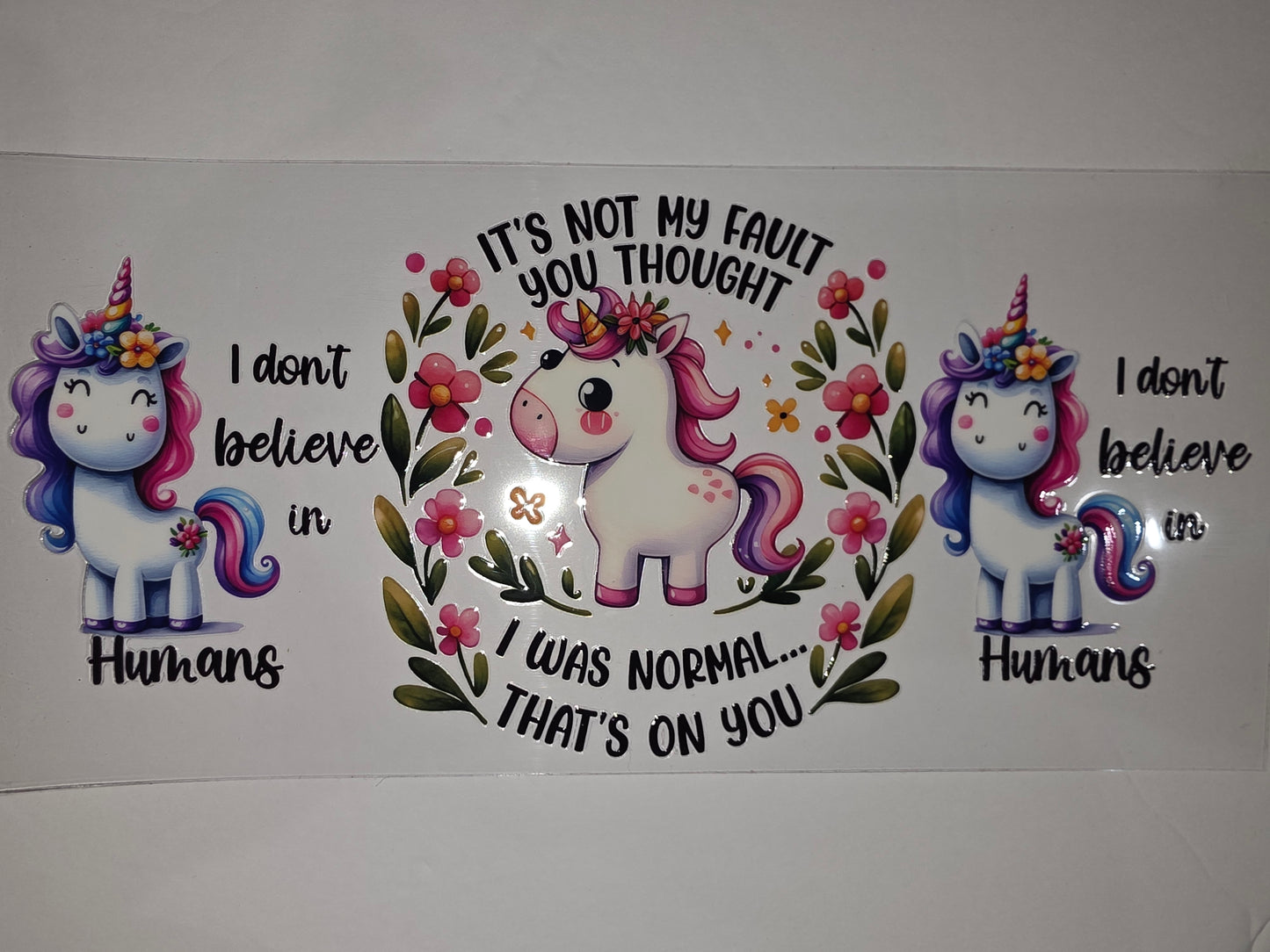 Cute Unicorn "I Don't Believe in Humans" Tumbler Wrap | Whimsical Floral Design