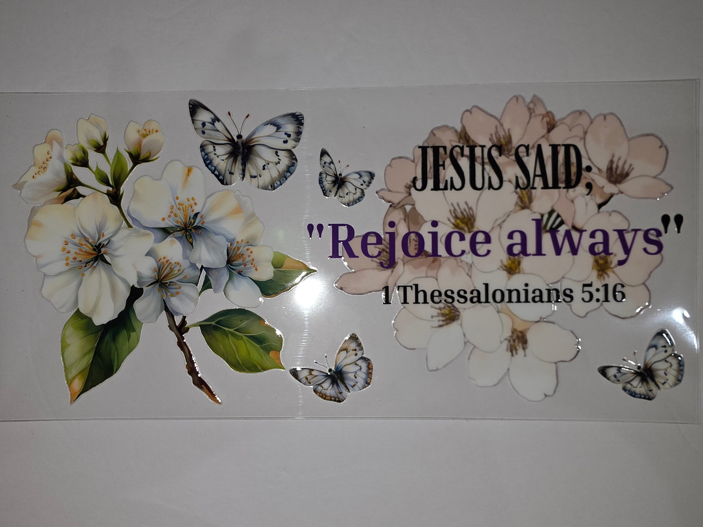 Rejoice Always Butterfly & Floral Christian Tumbler Wrap - "Jesus Said"