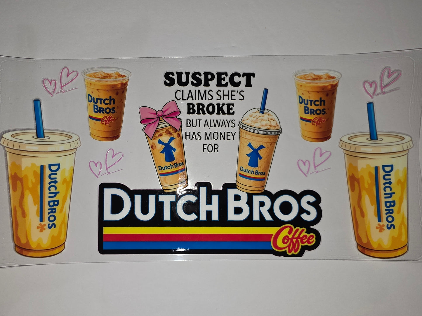 Dutch Bros Coffee Tumbler Wrap | "Broke" Funny Coffee Lover Design | Yellow, Blue, Pink Hearts