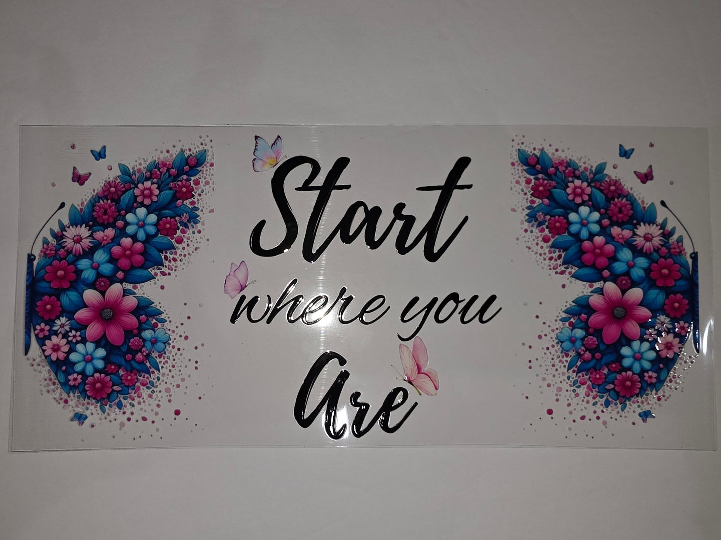 Start Where You Are Butterfly Floral Tumbler Wrap | Pink Blue Flowers & Butterflies