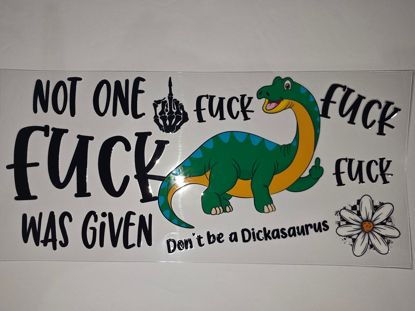 Funny Dinosaur "Not One Fuck Was Given" Tumbler Wrap | Sarcastic Dino Drinkware Decal