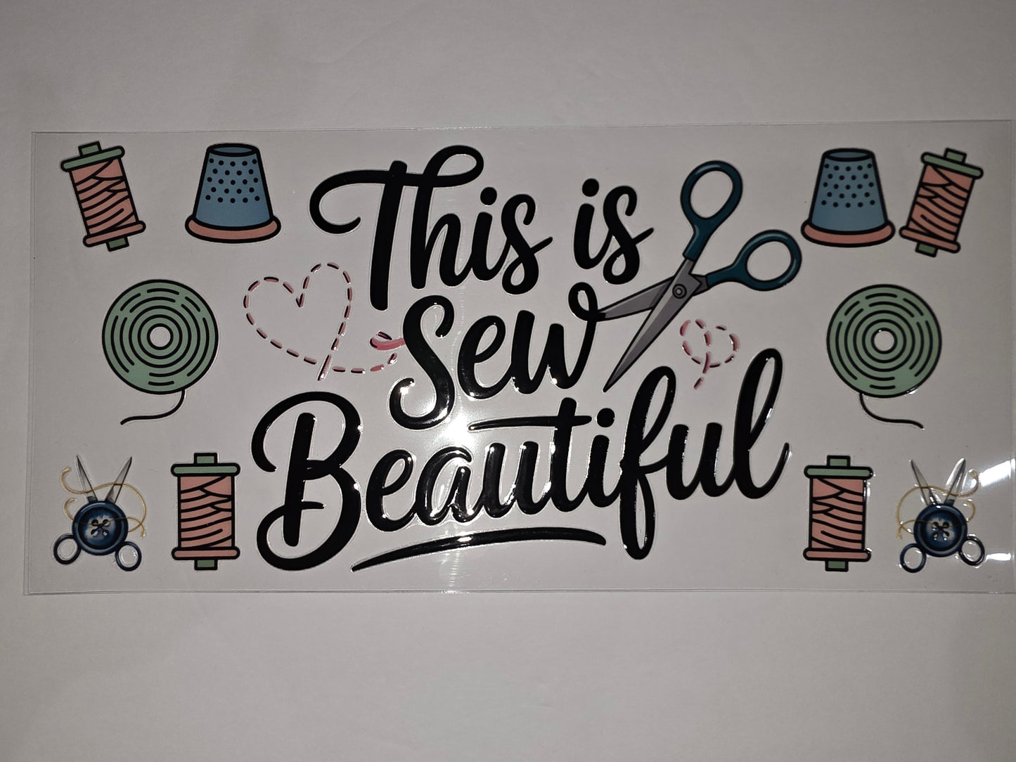 Sewing Tumbler Wrap - "This is Sew Beautiful" Design with Spools, Thimbles & Scissors