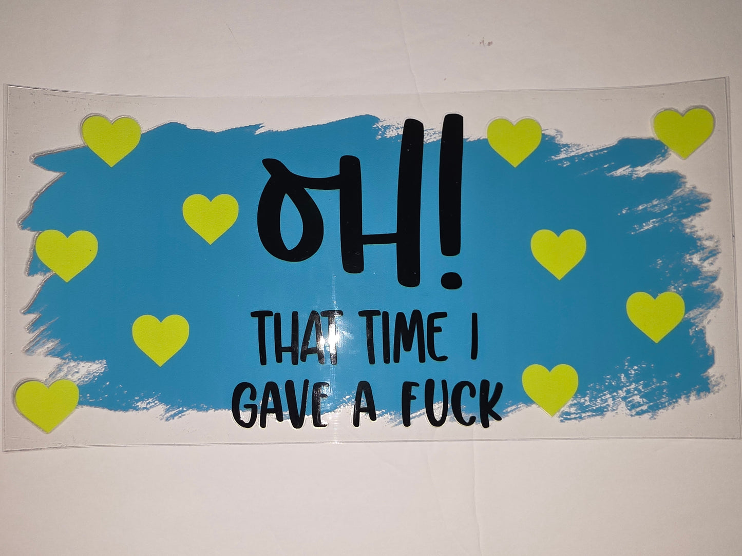 Funny "Oh! That Time I Gave A Fuck" Tumbler Wrap - Blue & Yellow Hearts