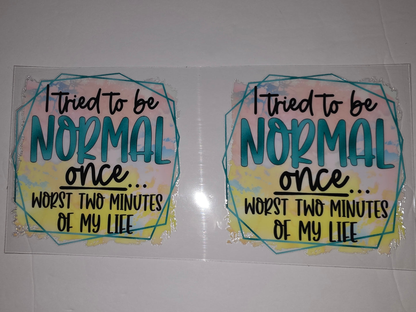 Funny "I Tried To Be Normal" Tumbler Wrap - Teal, Pink, Yellow Watercolor Design