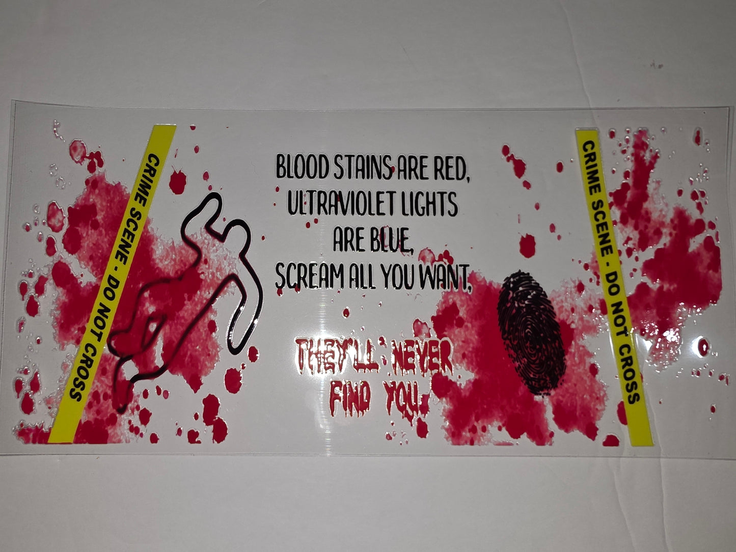 Crime Scene Blood Splatter Tumbler Wrap | "Blood Stains Are Red" Poem | Fingerprint & Silhouette Design