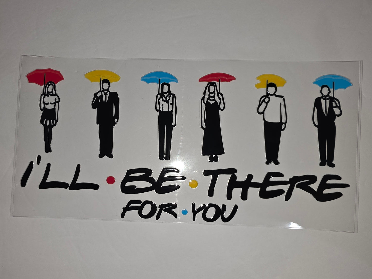 I'll Be There For You Tumbler Wrap - Friends TV Show Inspired Design