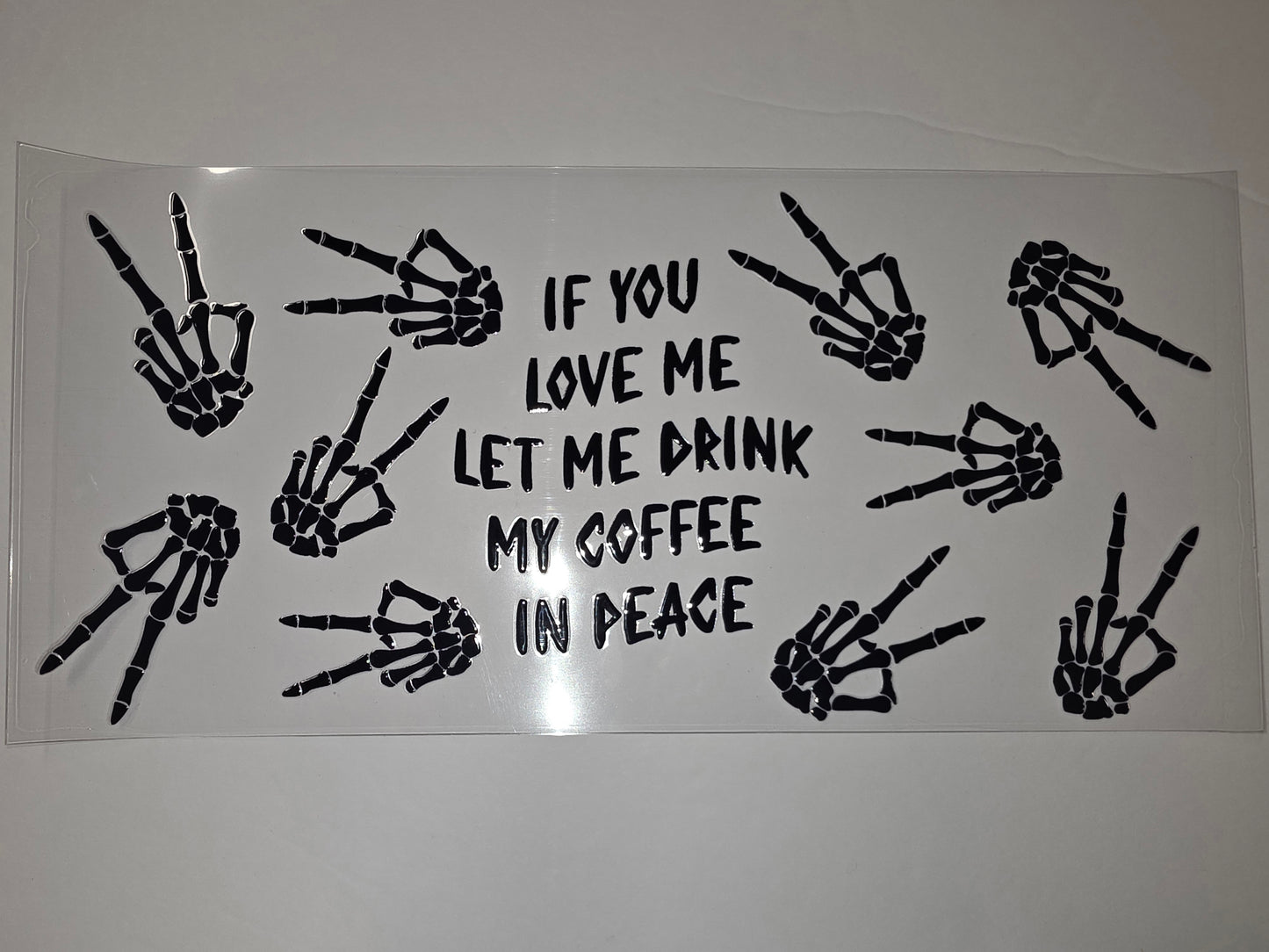 Skeleton Hand Peace Sign "Let Me Drink My Coffee In Peace" Tumbler Wrap - Black