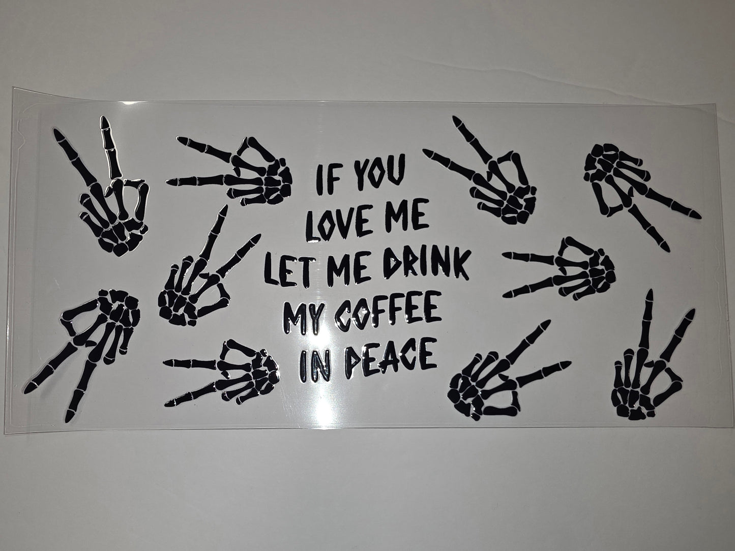 Skeleton Hand Peace Sign "Let Me Drink My Coffee In Peace" Tumbler Wrap | Black Gothic Design