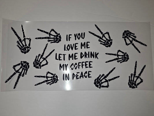 Skeleton Hand Peace Sign "Let Me Drink My Coffee In Peace" Tumbler Wrap | Black Gothic Design