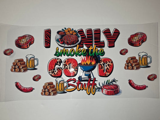 BBQ "I Only Smoke the Good Stuff" Tumbler Wrap | Steak, Sausage, Beer & Grill Design