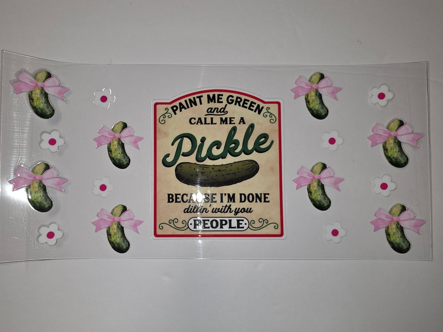 Funny Pickle Tumbler Wrap - "Paint Me Green & Call Me A Pickle" - Pink Bows & Flowers