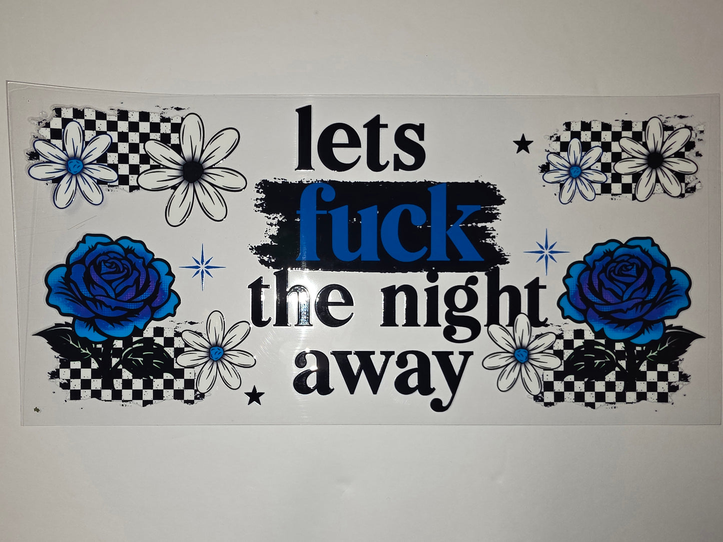 Blue Rose & Daisy Tumbler Wrap | Checkered Grunge Floral Design | "Lets Fuck The Night Away"