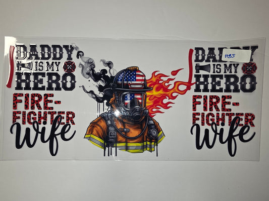 Daddy is My Hero Firefighter Wife Tumbler Wrap - American Flag Fireman Design