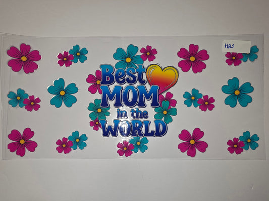 Best Mom in the World Tumbler Wrap | Pink & Teal Floral Design | Mother's Day Gift