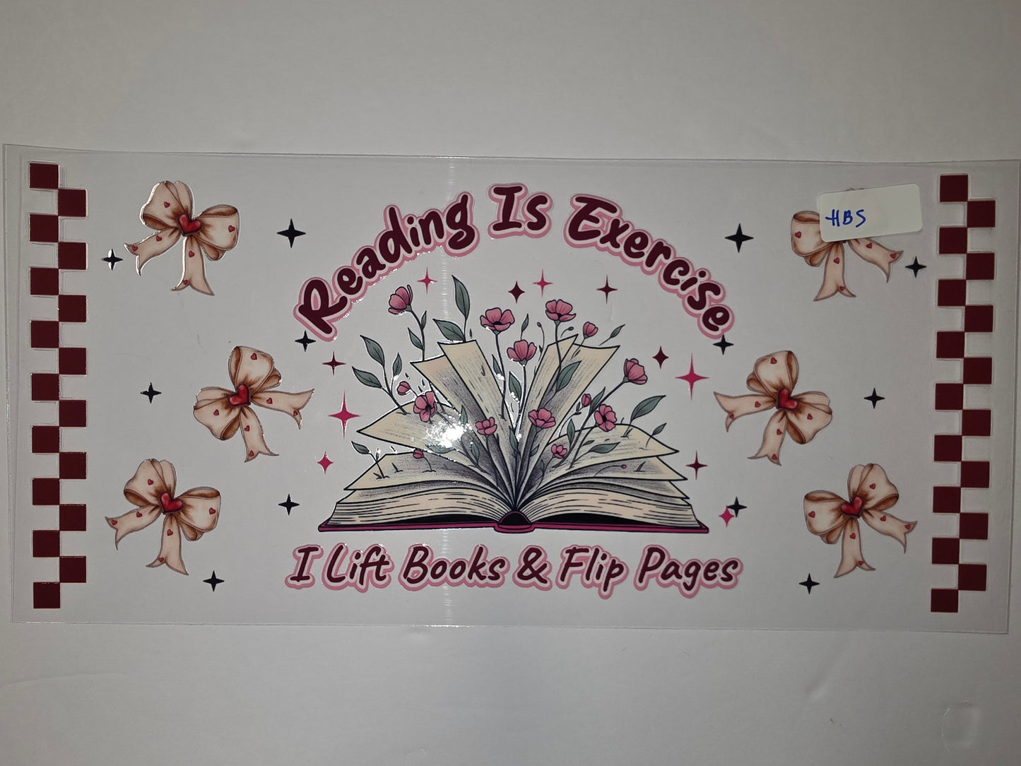 Book Lover Tumbler Wrap - Reading Is Exercise Design with Bows & Flowers