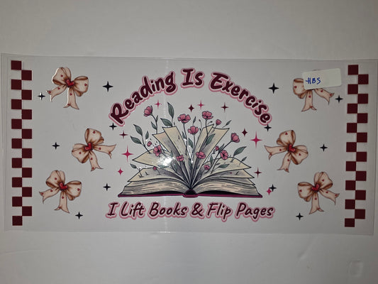 Book Lover Tumbler Wrap - Reading Is Exercise Design with Bows & Flowers