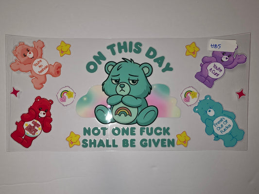 Sassy Care Bear Tumbler Wrap - "On This Day Not One Fuck Shall Be Given" Design