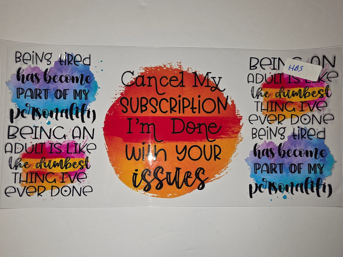 Funny Tumbler Wrap - Cancel My Subscription I'm Done With Your Issues - Watercolor Design