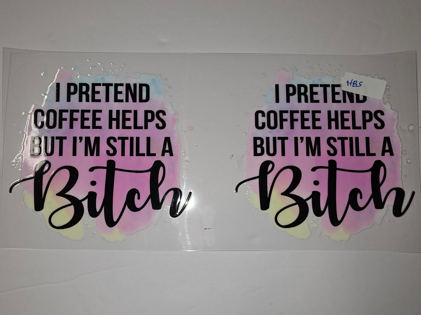 I Pretend Coffee Helps But I'm Still A Bitch Tumbler Wrap - Pink & Blue Watercolor