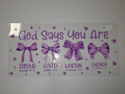 Purple Bow "God Says You Are" Tumbler Wrap | Strong, Loved, Worthy, Enough | Christian Drinkware Decal