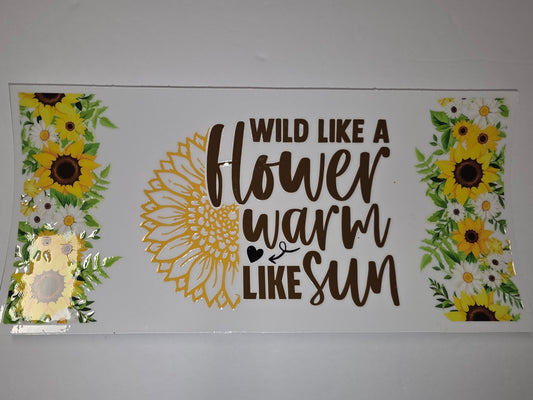 Sunflower Daisy "Wild Like a Flower Warm Like Sun" Tumbler Wrap - Yellow, White, Green