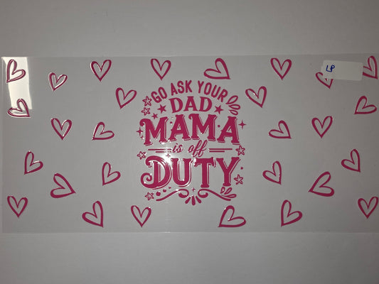 Pink Hearts "Mama is Off Duty" Tumbler Wrap - Funny Mom Gift