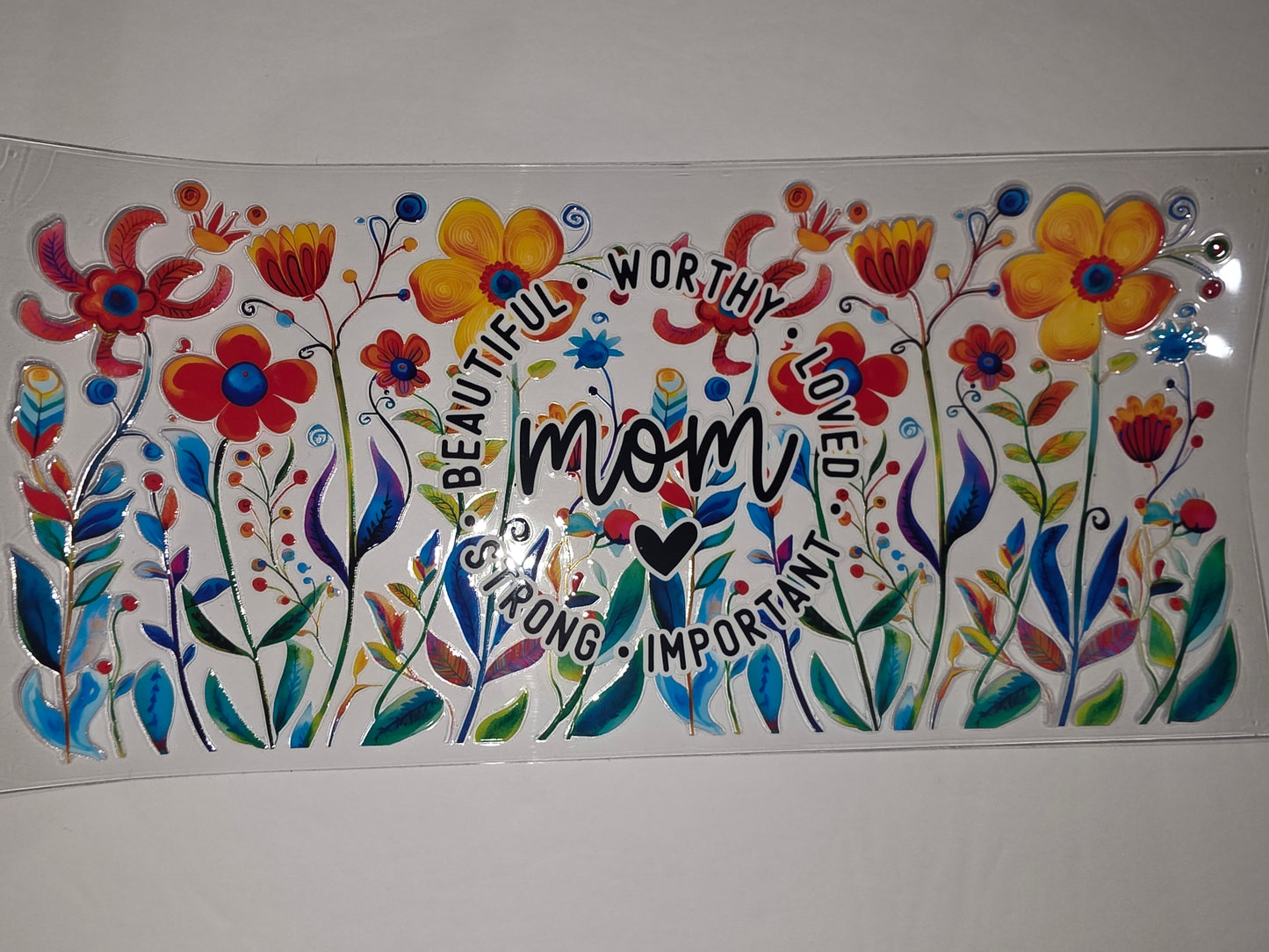 Vibrant Floral "Mom" Tumbler Wrap - Beautiful, Worthy, Loved, Strong, Important