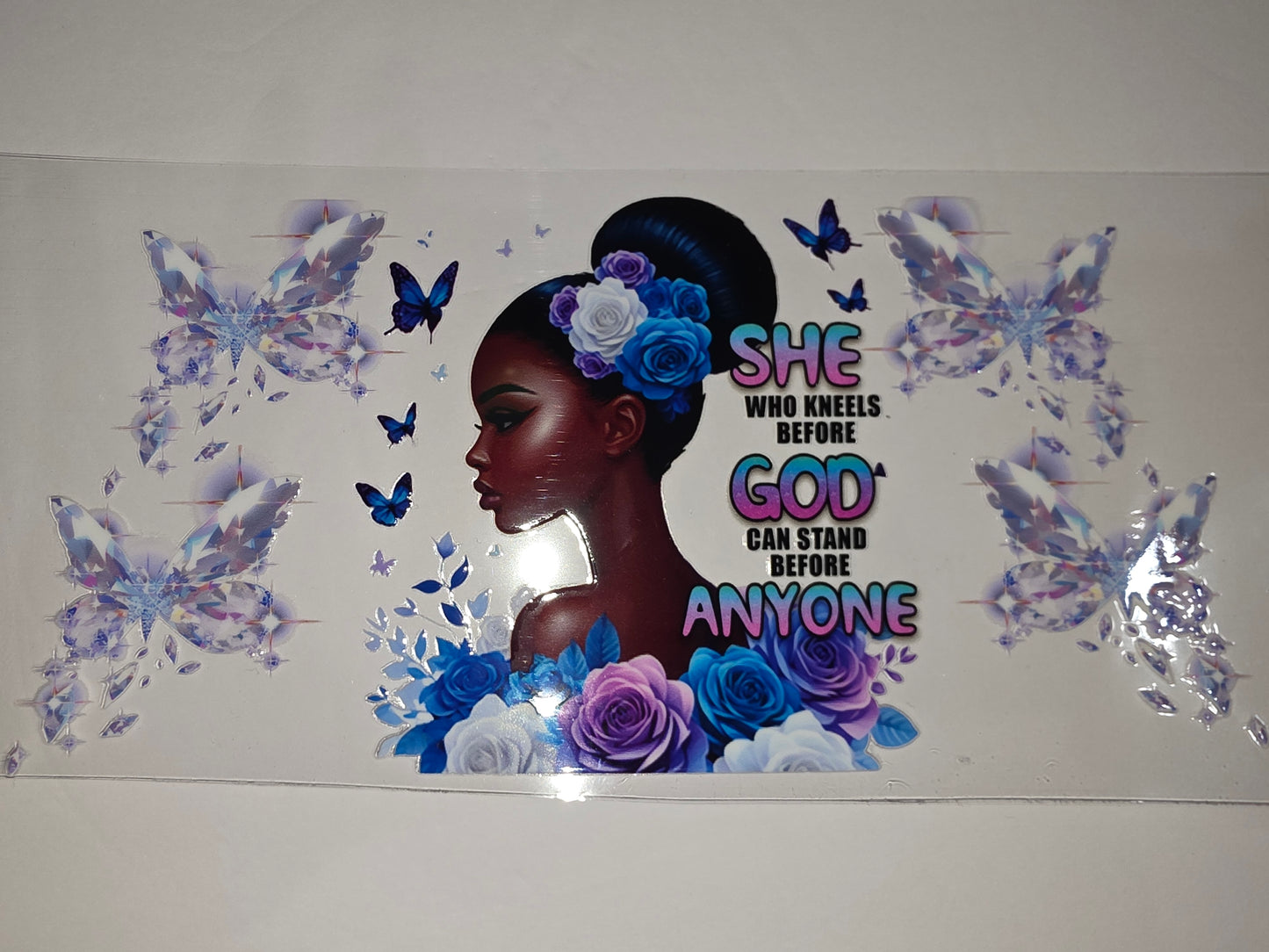 Empowerment Tumbler Wrap: Black Woman, Roses, Butterflies, "She Who Kneels Before God Can Stand Before Anyone"