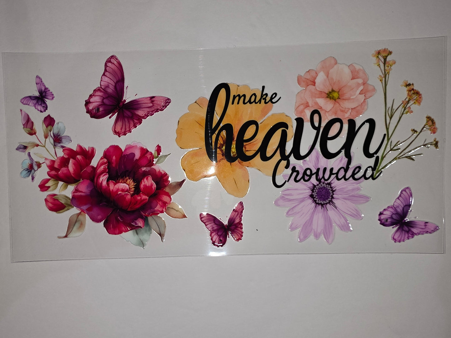 Floral Butterfly "Make Heaven Crowded" Tumbler Wrap | Pink, Purple, Yellow Flowers & Butterflies