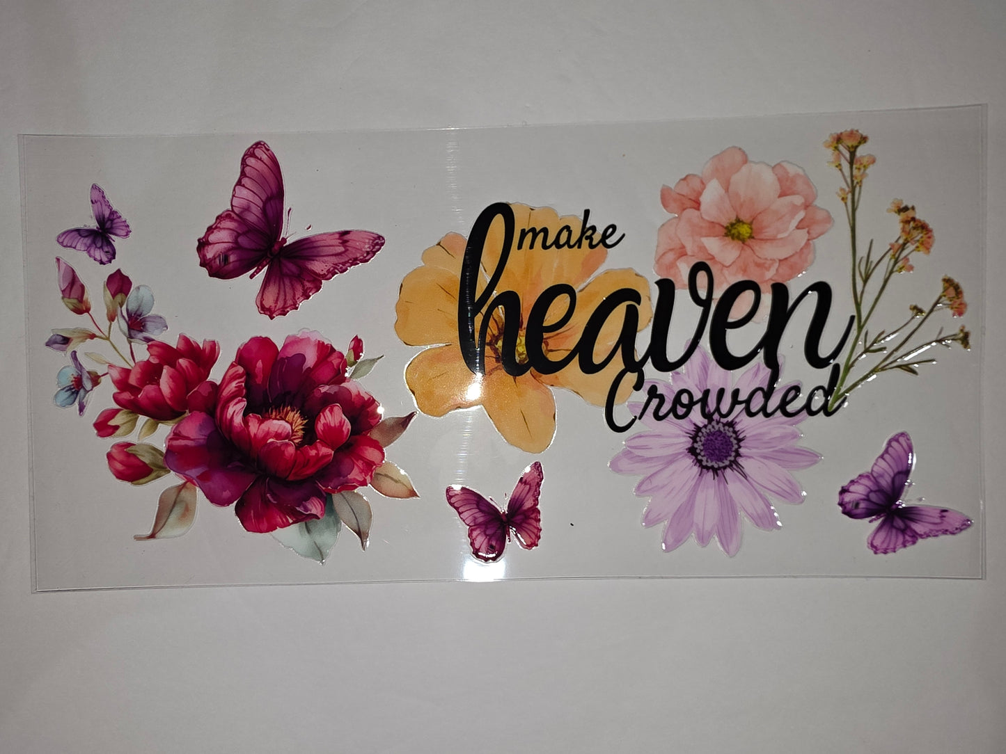 Floral Butterfly "Make Heaven Crowded" Tumbler Wrap - Pink, Purple, Yellow Flowers & Butterflies