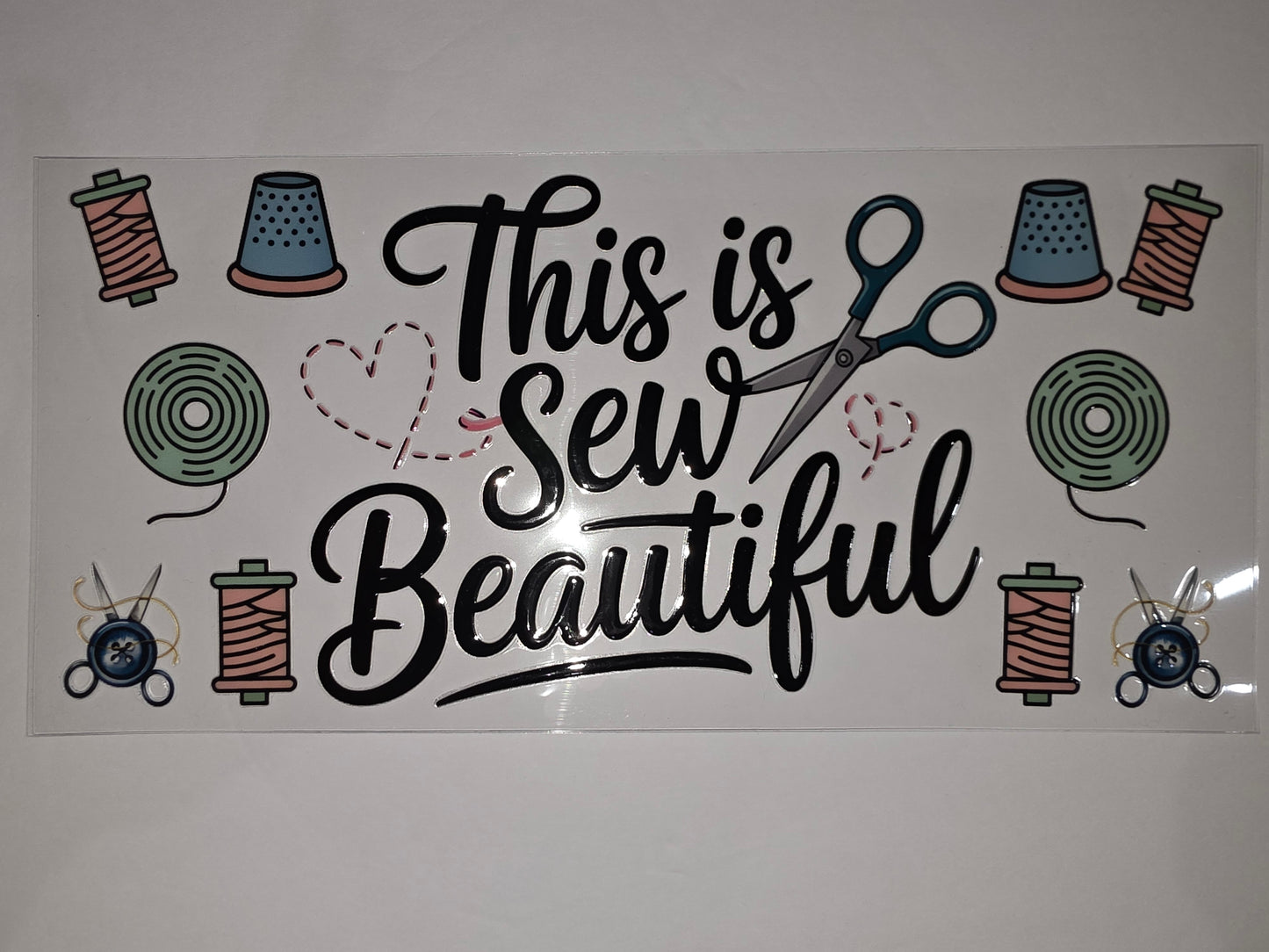 Sewing Tumbler Wrap - "This is Sew Beautiful" Design with Spools, Thimbles & Scissors