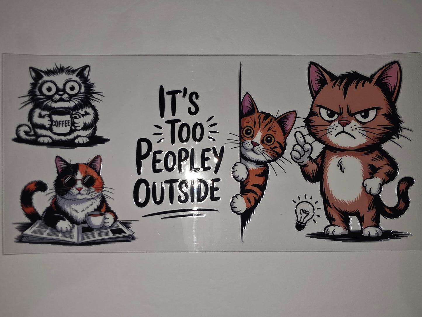 Funny Cat Tumbler Wrap | "It's Too Peopley Outside" Coffee Cat Design