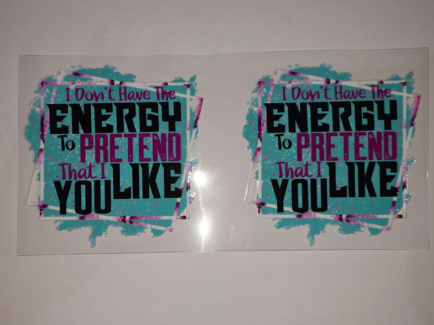 Funny "I Don't Have The Energy To Pretend I Like You" Tumbler Wrap - Teal & Pink
