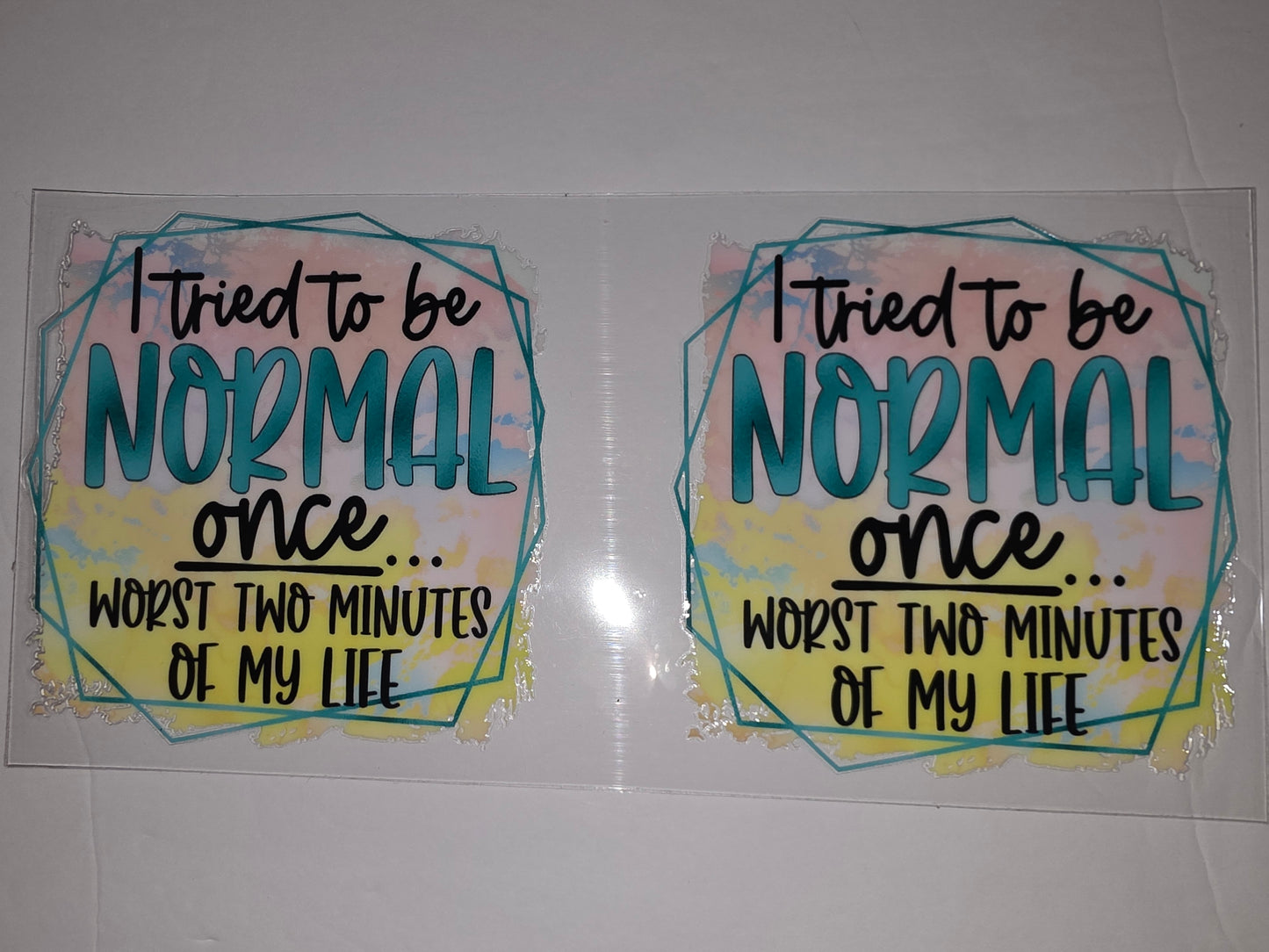 Funny "I Tried To Be Normal" Tumbler Wrap - Teal, Yellow, Pink Watercolor Design