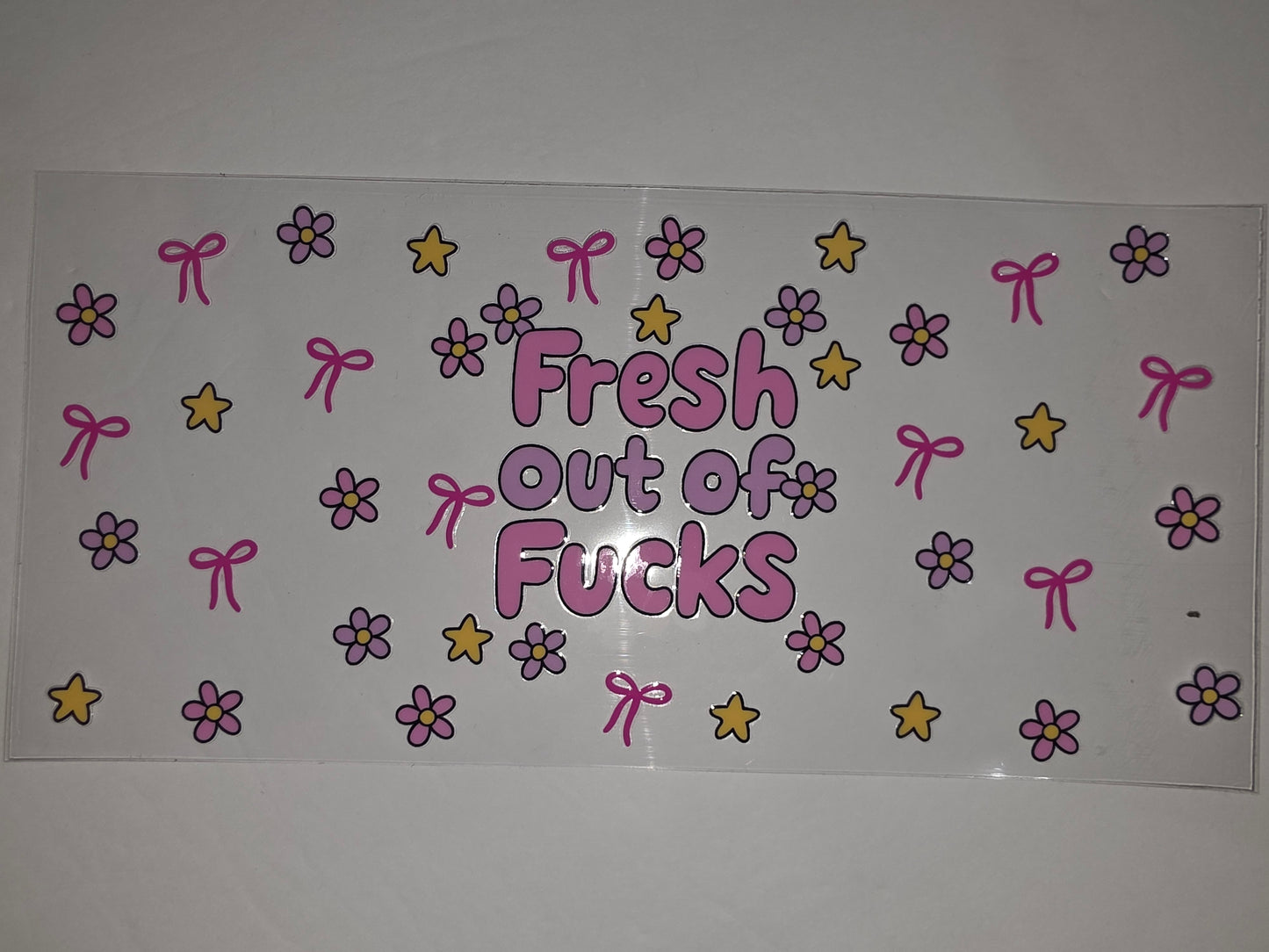 Fresh Out of Fucks Tumbler Wrap - Pink Flowers, Yellow Stars, Bows - Cute & Sassy